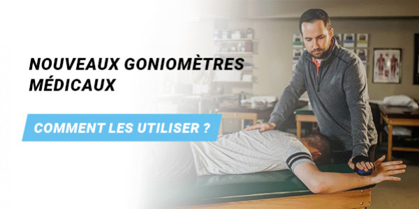 Nouveaux goniomètres médicaux, comment les utiliser ?